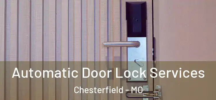 Automatic Door Lock Services Chesterfield - MO