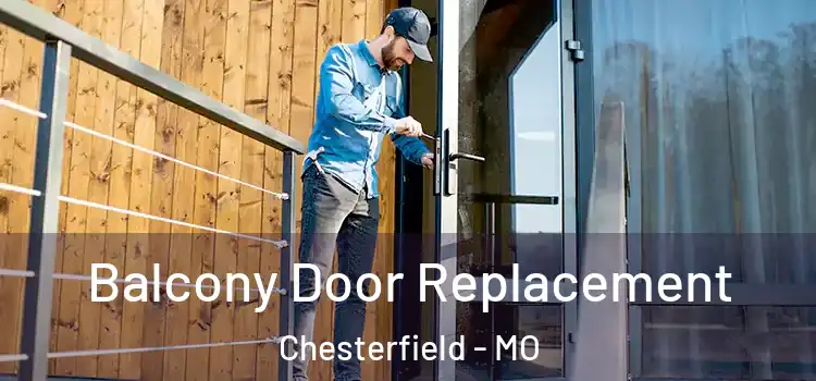  Balcony Door Replacement Chesterfield - MO