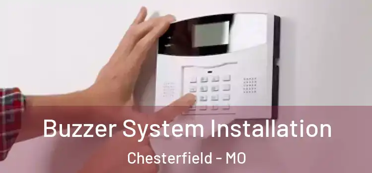 Buzzer System Installation Chesterfield - MO