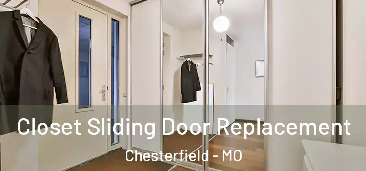 Closet Sliding Door Replacement Chesterfield - MO