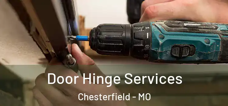 Door Hinge Services Chesterfield - MO