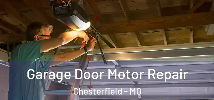  Garage Door Motor Repair Chesterfield - MO