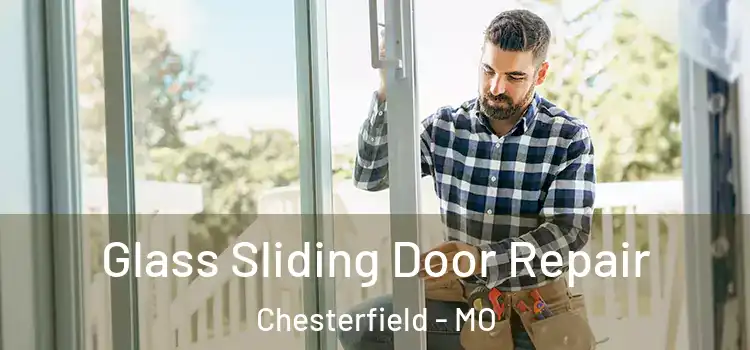 Glass Sliding Door Repair Chesterfield - MO