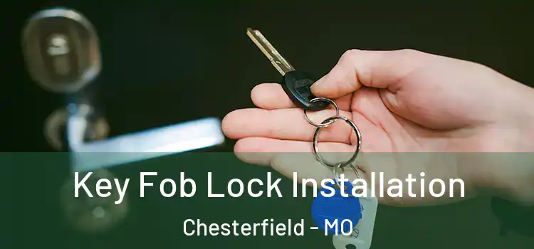 Key Fob Lock Installation Chesterfield - MO