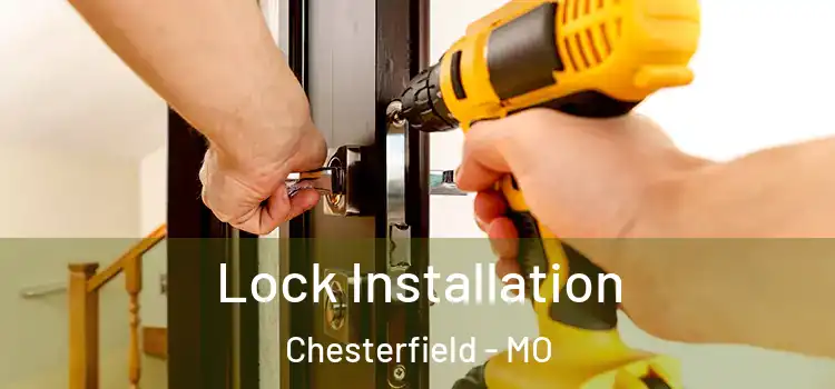 Lock Installation Chesterfield - MO