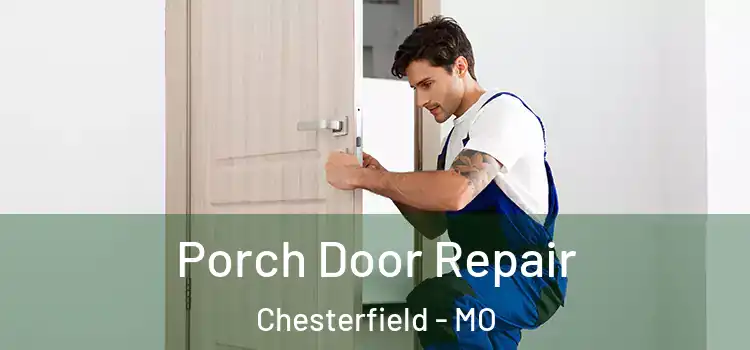  Porch Door Repair Chesterfield - MO