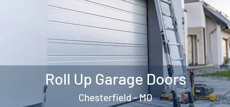  Roll Up Garage Doors Chesterfield - MO