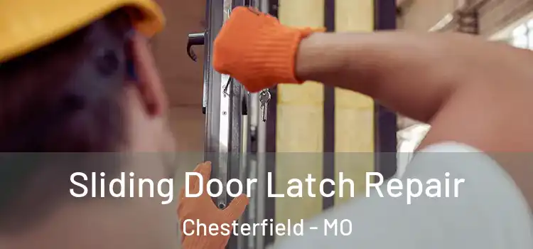 Sliding Door Latch Repair Chesterfield - MO